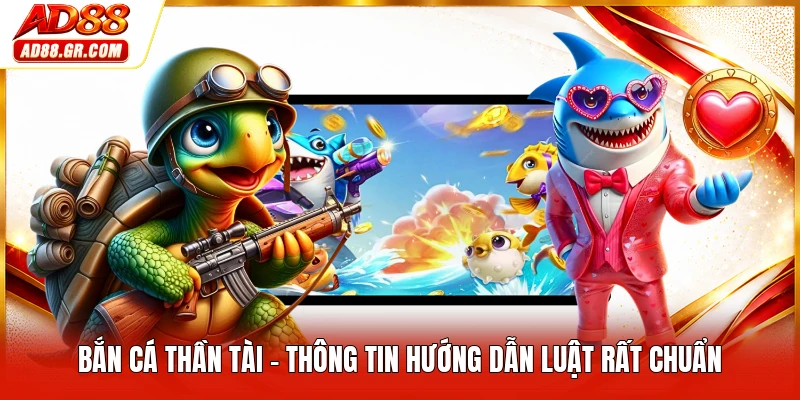 Bắn Cá Thần Tài - Thông Tin Hướng Dẫn Luật Rất Chuẩn