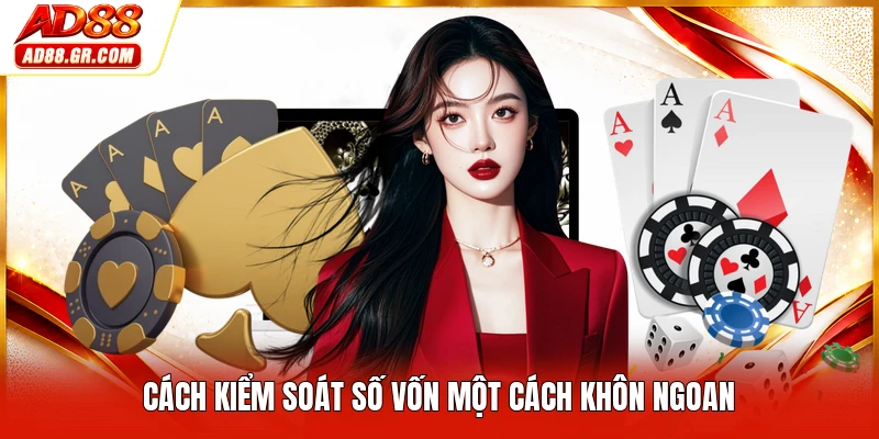 Cách kiểm soát số vốn một cách khôn ngoan