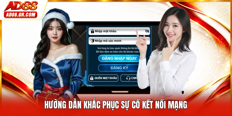 Hướng dẫn khắc phục sự cố kết nối mạng