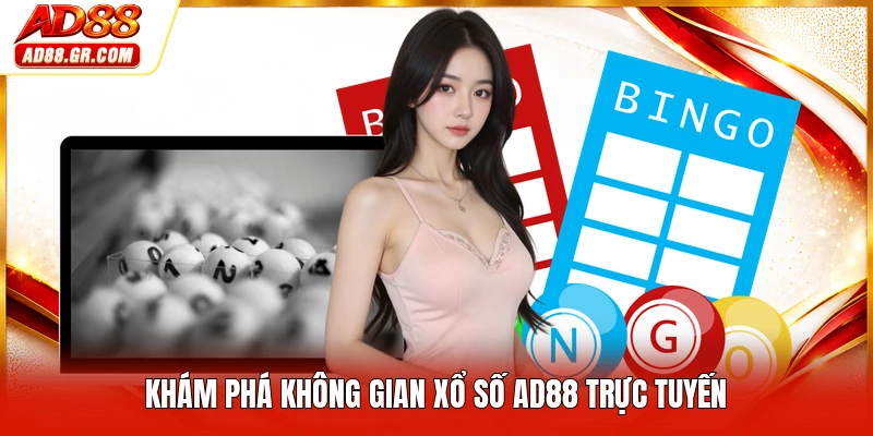 Khám phá không gian xổ số AD88 trực tuyến