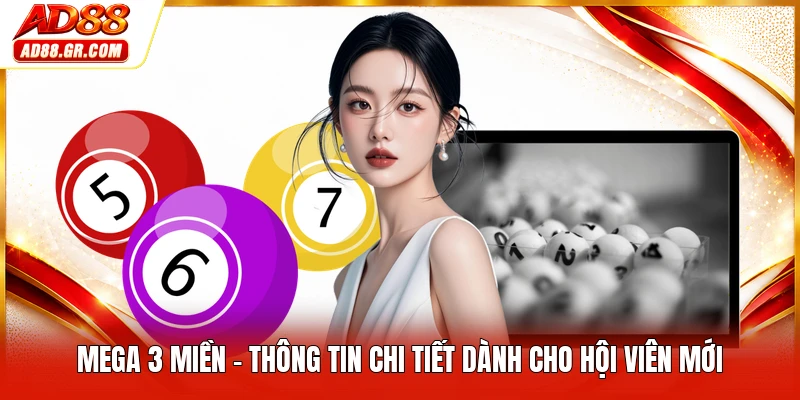 Mega 3 Miền - Thông Tin Chi Tiết Dành Cho Hội Viên Mới