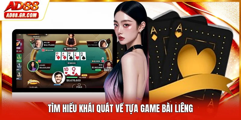 Tìm hiểu khái quát về tựa game bài liêng